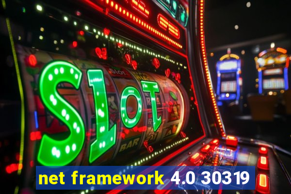 net framework 4.0 30319